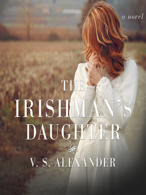 Title details for The Irishman's Daughter by V.S Alexander - Wait list